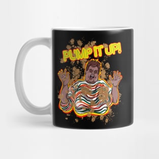 Pump it up sick Mug